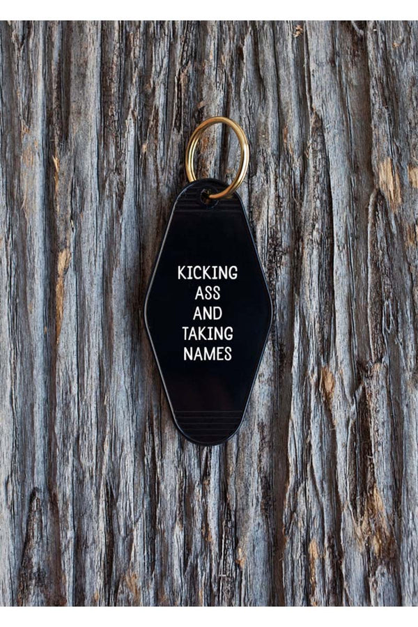 Kicking Ass and Taking Names Key Chain