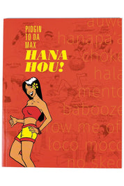 Pidgin To The Max Hana Hou!