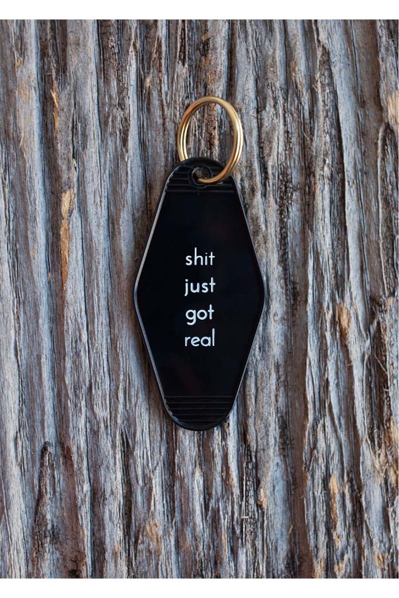 Shit Just Got Real  Key Chain