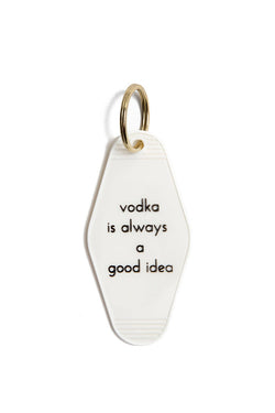 Vodka is Good Motel Key Tag